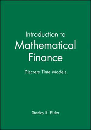 Introduction to Mathematical Finance – Discrete Time Models de SR Pliska