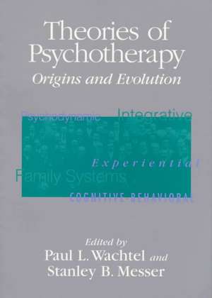 Theories of Psychotherapy: Origins and Evolution de Paul L. Wachtel