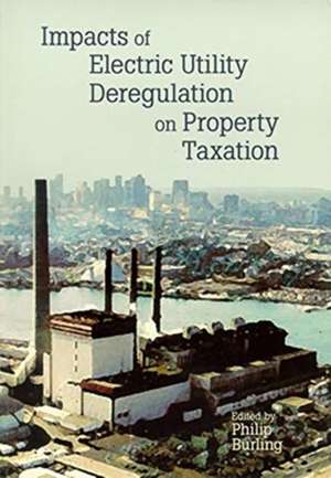 Impacts of Electric Utility Deregulation on Property Taxation de Philip Burling