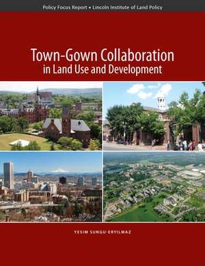 Town–Gown Collaboration in Land Use and Development de Yesim Sungu–eryilmaz