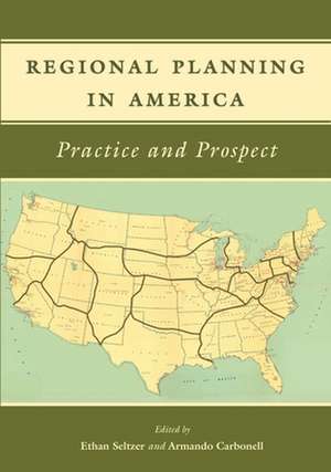 Regional Planning in America – Practice and Prospect de Ethan Seltzer