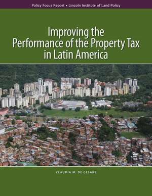 Improving the Performance of the Property Tax in Latin America de Claudia M. De Cesare