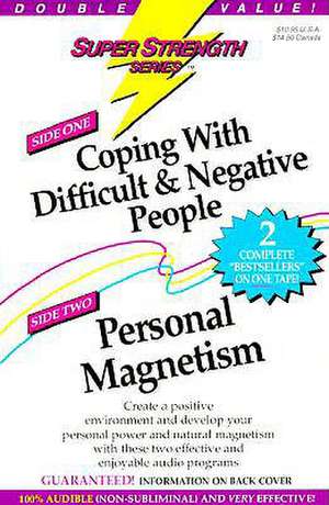 Coping with Difficult & Negative People + Personal Magnetism de Bob Griswold