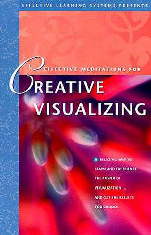 Effective Meditations for Creative Visualizing de Deirdre Griswold