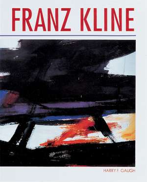 Franz Kline de Harry F. Gaugh