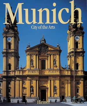 Munich: City of the Arts de Hans F. Nohbauer