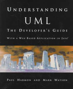 Understanding UML: The Developer's Guide de Mark Watson