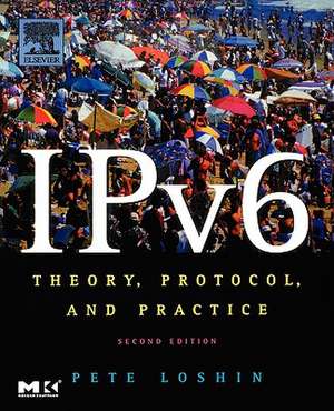 IPv6: Theory, Protocol, and Practice de Pete Loshin