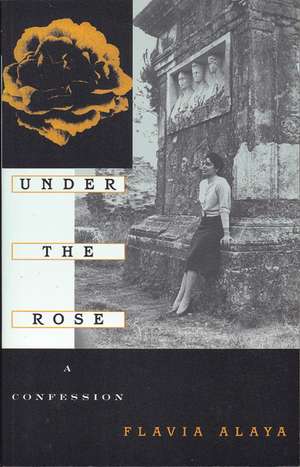 Under the Rose: A Confession de Flavia Alaya