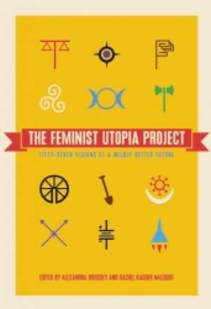 The Feminist Utopia Project de Alexandra Brodsky