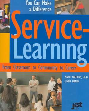 Service-Learning: From Classroom to Community to Career de Marie Watkins