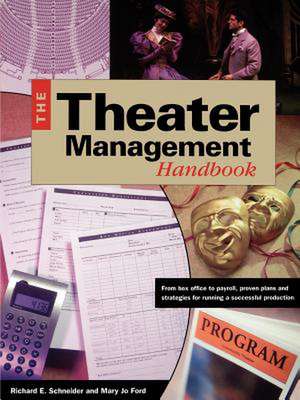 Theater Managemenr Handbook: From Box Office to Payroll, Proven Plans and Strategies for Running a Successful Production de Mary Jo Ford