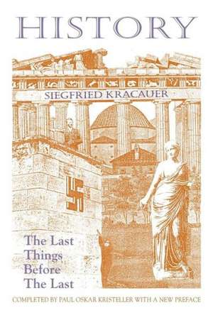 History-The Last Things Before the Last de Siegfried Kracauer