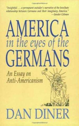 America in the Eyes of the Germans de Dan Diner