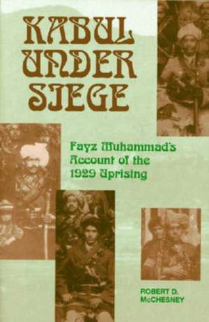 Kabul Under Siege de Fayz Muhammad