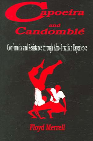 Capoeira and Candomblé de Floyd Merrell