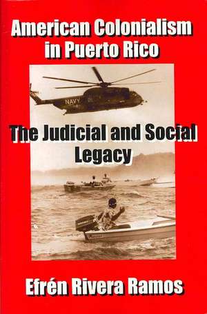 American Colonialism in Puerto Rico de Efren Rivera Ramos