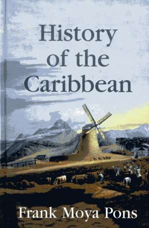 History of the Caribbean de Frank Moya Pons