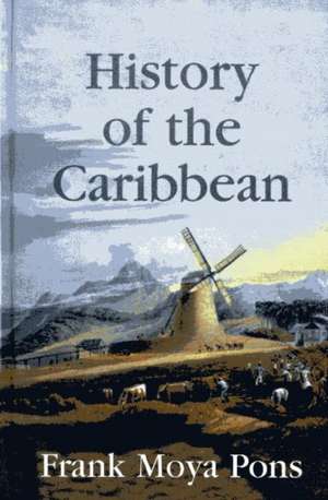 History of the Caribbean de Frank Moya Pons