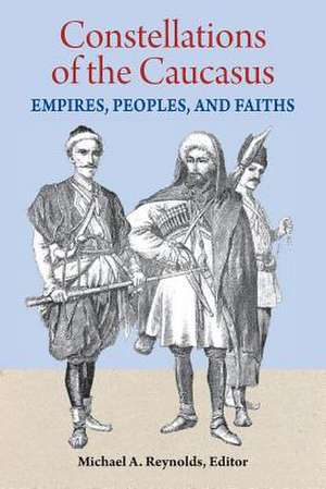 Constellations of the Caucasus de A. Michael Reynolds