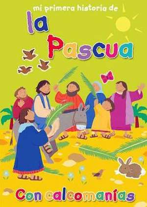 Mi Primera Historia de la Pascua = My Very First Easter Story de Lois Rock