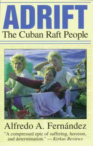 Adrift: The Cuban Raft People de Alfredo L. Fernandez