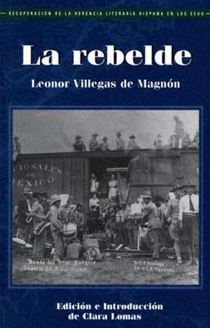 La Rebelde de Leonor Villegas de Magnon