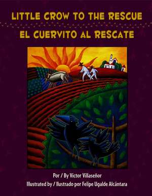 Little Crow To The Rescue/El Cuervito al Rescate de Victor Villasenor