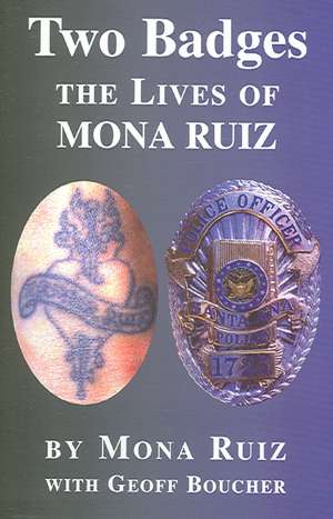 Two Badges: The Lives of Mona Ruiz de Mona Ruiz