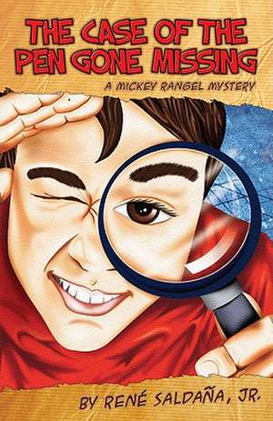 The Case of the Pen Gone Missing/El Caso de La Pluma Perdida: A Mickey Rangel Mystery/Coleccion Mickey Rangel, Detective Privado de Rene Jr. Saldana