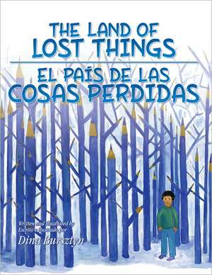 The Land of Lost Things / El Pais de Las Cosas Perdidas de Dina Bursztyn