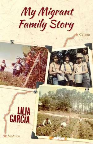 My Migrant Family Story / La Historia de Mi Familia Migrante de Lily Garcia