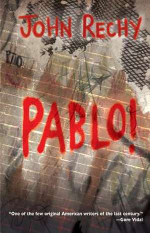 Pablo! de John Rechy