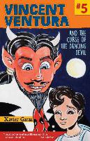 Vincent Ventura and the Curse of the Dancing Devil / Vincent Ventura Y La Maldición del Diablo Bailarín de Xavier Garza