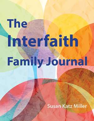 Interfaith Family Journal de Susan Katz Miller