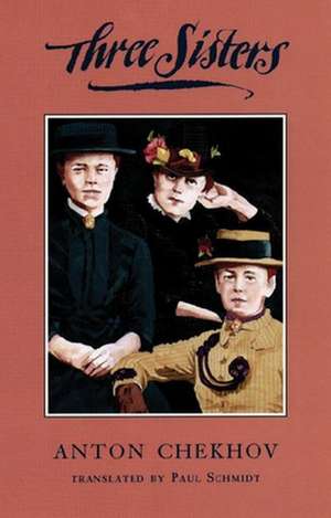 Three Sisters: The Essays and Opinions of Charles Ludlam de Anton Pavlovich Chekhov