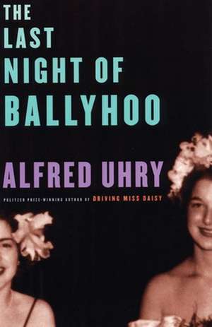 The Last Night of Ballyhoo: Life, Death and Revolutionary Comedy de Alfred Uhry