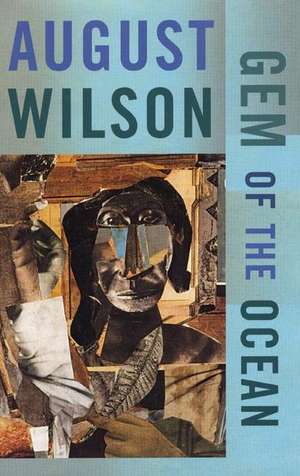 Gem of the Ocean de August Wilson