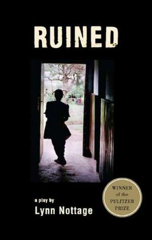 Ruined (Tcg Edition): 1970-2000 de Lynn Nottage