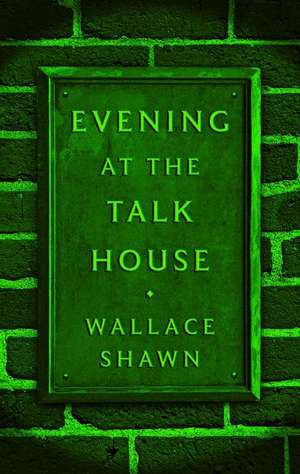 Evening at the Talk House (TCG Edition) de Wallace Shawn