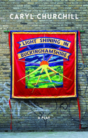 Light Shining in Buckinghamshire (Revised Tcg Edition) de Caryl Churchill