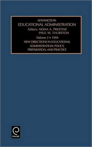 New Directions in Educational Administration – Policy , Preparation, and Practice de Paul W. Thurston