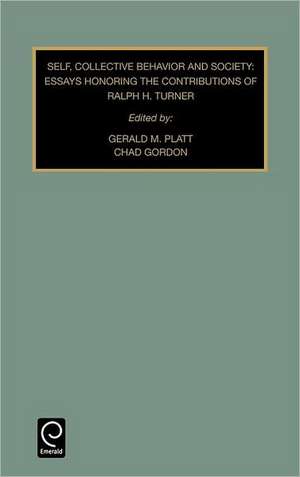 Self, Collective Behavior, and Society: Essays Honoring the Contributions of Ralph H. Turner de Lawrence R. Jones