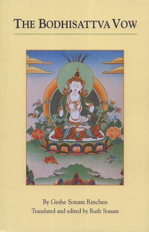 The Bodhisattva Vow de Geshe Sonam Rinchen