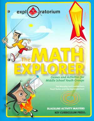 The Math Explorer: Games and Activities for Middle School Youth Groups de Pat Murphy