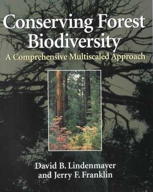 Conserving Forest Biodiversity: A Comprehensive Multiscaled Approach de David B. Lindenmayer