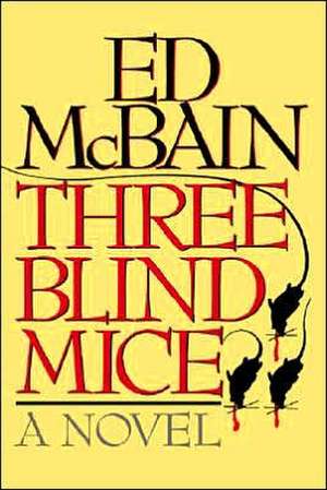 Three Blind Mice: A Novel de Ed McBain