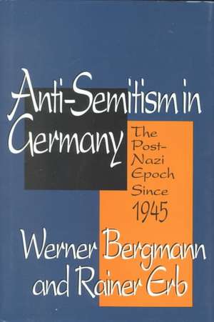 Anti-Semitism in Germany: The Post-Nazi Epoch from 1945-95 de Rainer Erb