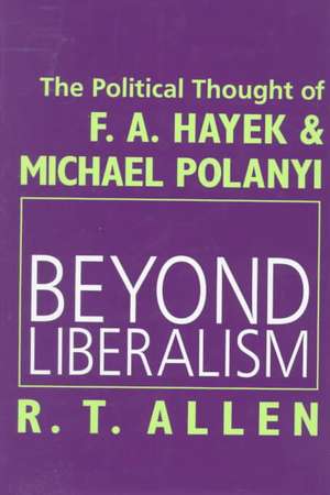 Beyond Liberalism de R. T. Allen