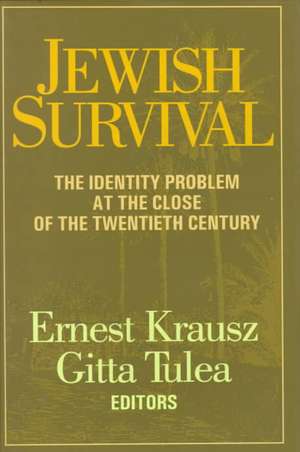 Jewish Survival: The Identity Problem at the Close of the 20th Century de Ernest Krausz